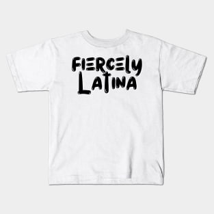 Fiercely Latina Latina Kids T-Shirt